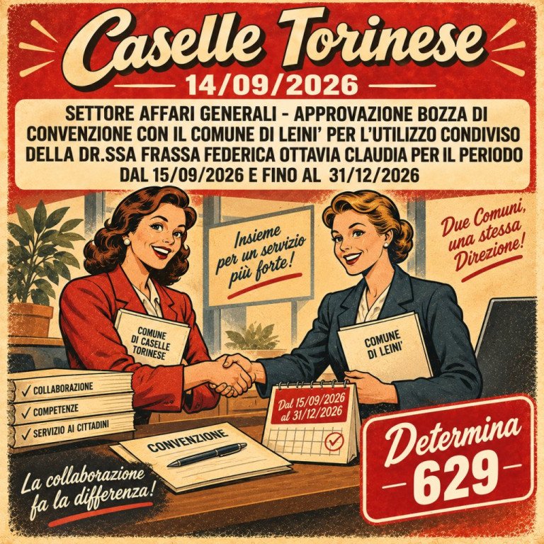 SETTORE AFFARI GENERALI - APPROVAZIONE BOZZA DI CONVENZIONE CON IL COMUNE DI LEINI’ PER L'UTILIZZO CONDIVISO DELLA DR.SSA FRASSA FEDERICA OTTAVIA CLAUDIA PER IL PERIODO DAL 15/09/2026 E FINO AL 31/12/2026